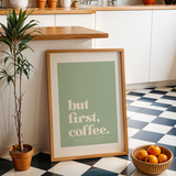 But First Coffee Print