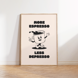 More Espresso Less Despresso Coffee Print