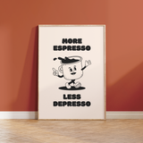 More Espresso Less Despresso Coffee Print