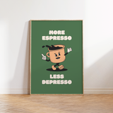 More Espresso Less Despresso II Coffee Print