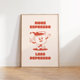 More Espresso Less Despresso Coffee Print