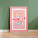 Positive Pants Print