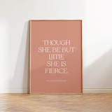 Though She Be But Little She Is Fierce - William Shakespeare Quote